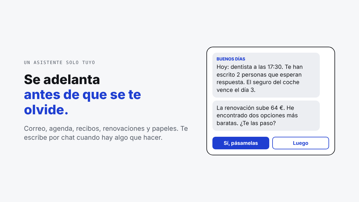 Un asistente personal que te escribe por la mañana con tu agenda, lo pendiente y una renovación que sube de precio